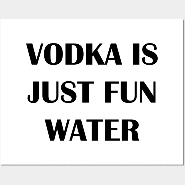 Vodka is Fun Water Wall Art by Venus Complete